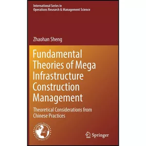 کتاب Fundamental Theories of Mega Infrastructure Construction Management اثر Zhaohan Sheng انتشارات Springer