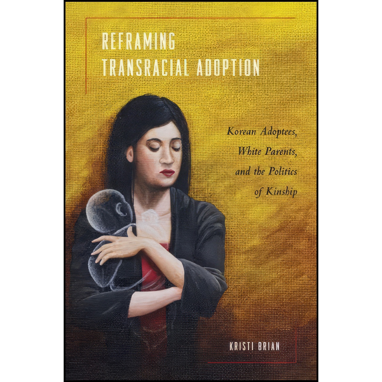 کتاب Reframing Transracial Adoption اثر Kristi Brian انتشارات Temple University Press