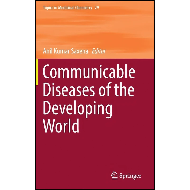 کتاب Communicable Diseases of the Developing World  اثر Anil Kumar Saxena انتشارات Springer