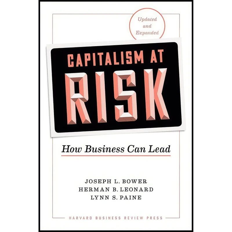 کتاب Capitalism at Risk, Updated and Expanded اثر جمعي از نويسندگان انتشارات Harvard Business Review Press