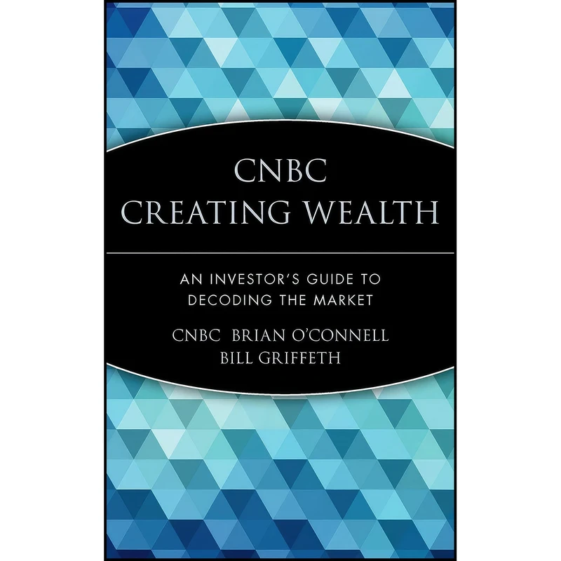 کتاب CNBC Creating Wealth اثر جمعي از نويسندگان انتشارات Wiley