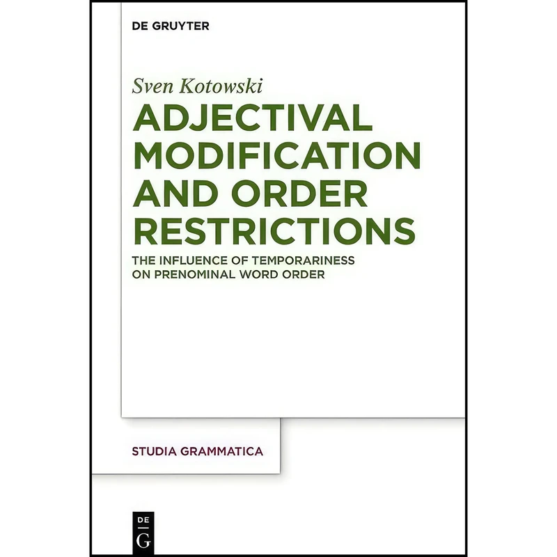 کتاب Adjectival Modification and Order Restrictions اثر Sven Kotowski انتشارات De Gruyter