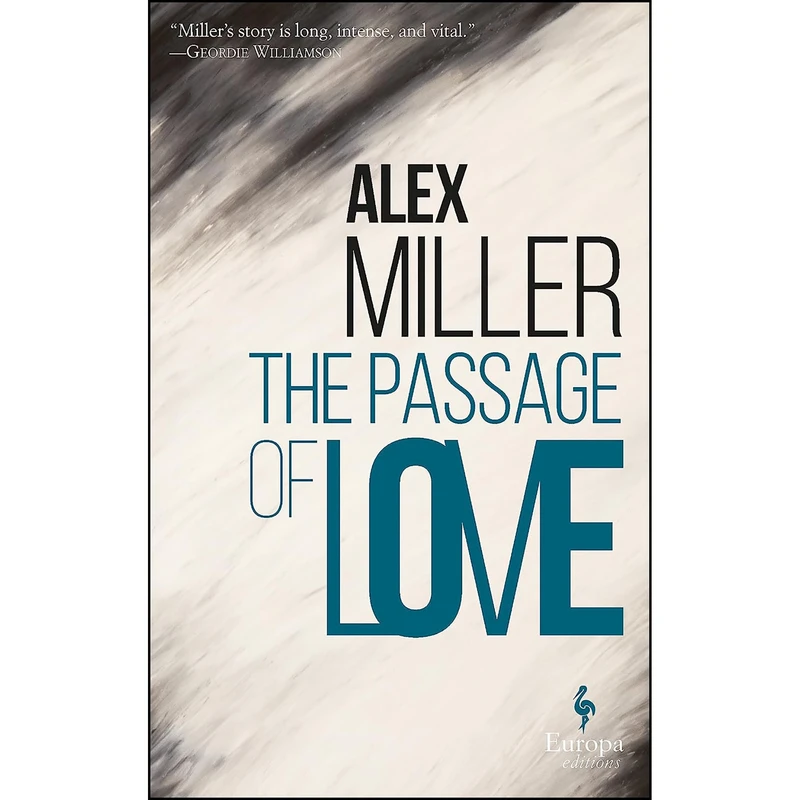 کتاب The Passage of Love اثر Alex Miller انتشارات Europa Editions
