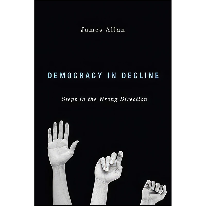کتاب Democracy in Decline اثر James Allan انتشارات McGill-Queen's University Press