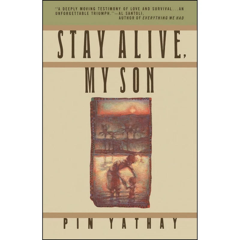 کتاب Stay Alive, My Son اثر Pin Yathay and John Man انتشارات Touchstone