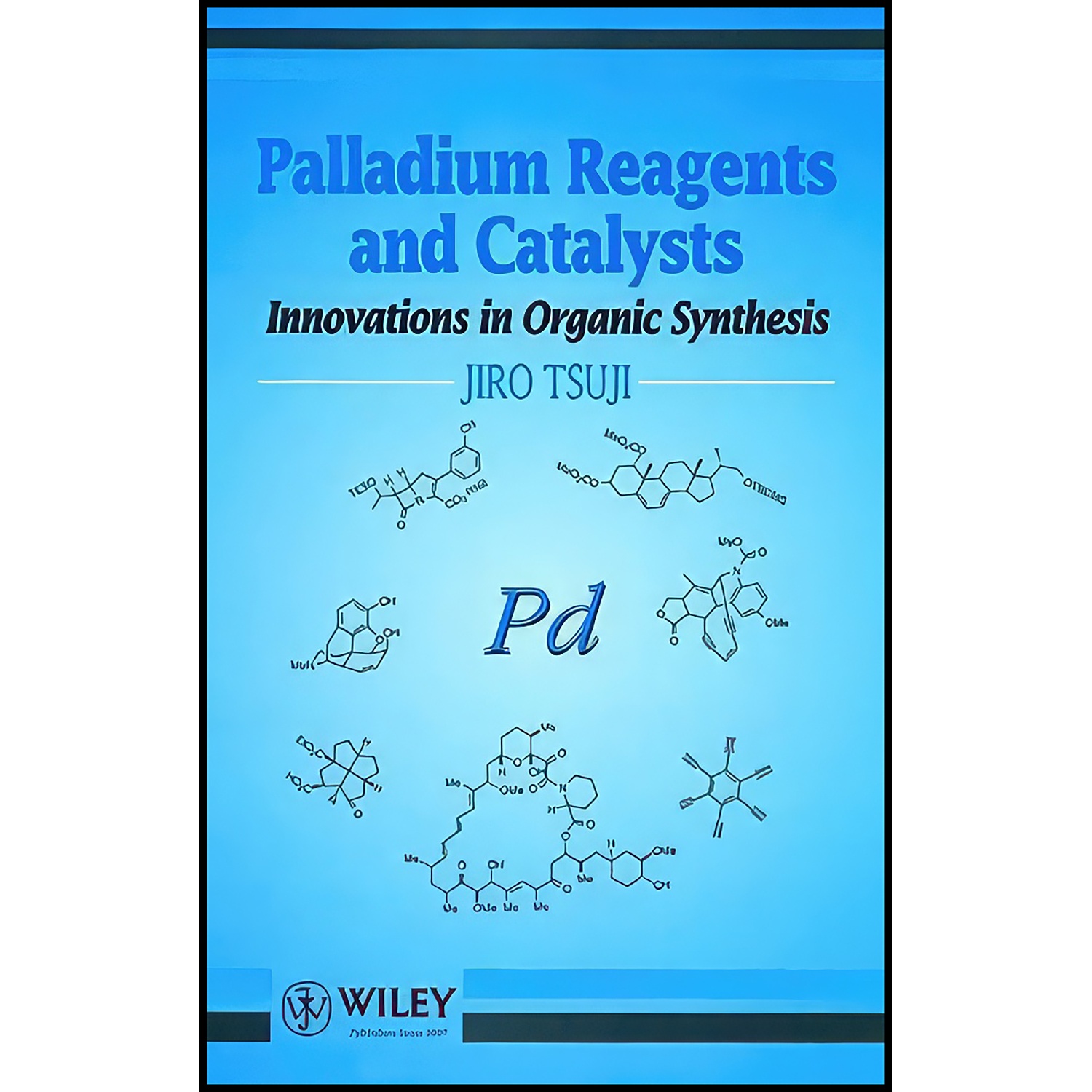کتاب Palladium Reagents and Catalysts اثر Jiro Tsuji انتشارات Wiley