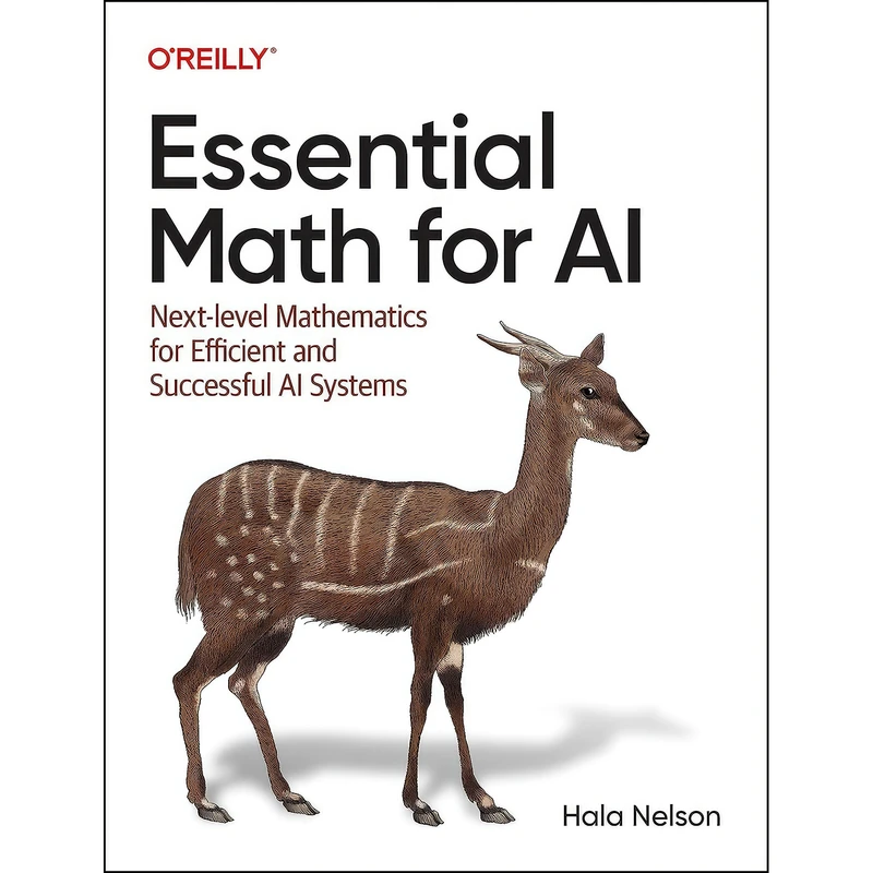 کتاب Essential Math for AI اثر Hala Nelson انتشارات O'Reilly Media