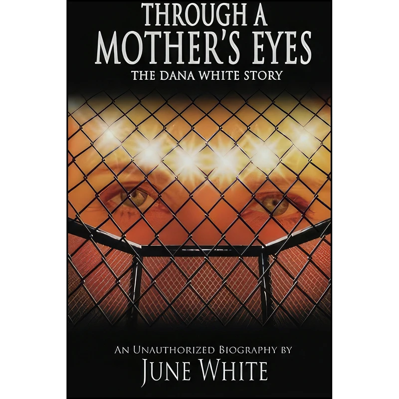 کتاب Through A mothers Eyes, The Dana White Story اثر June White انتشارات تازه ها