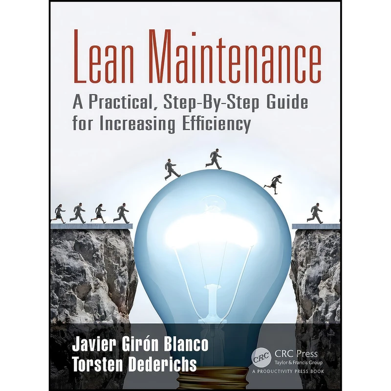 کتاب Lean Maintenance اثر جمعي از نويسندگان انتشارات Productivity Press