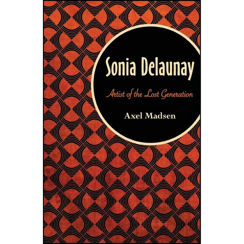 کتاب Sonia Delaunay اثر Axel Madsen انتشارات Open Road Distribution