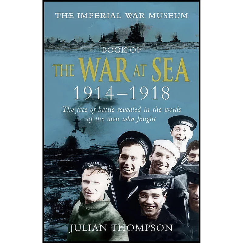 کتاب The Imperial War Museum Book of the War at Sea 1914-1918 اثر Julian Thompson انتشارات Macmillan UK