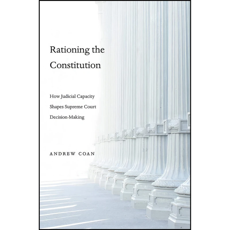 کتاب Rationing the Constitution اثر Andrew Coan انتشارات Harvard University Press