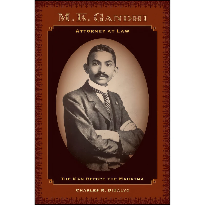 کتاب M.K. Gandhi, Attorney at Law اثر Charles R. DiSalvo انتشارات University of California Press