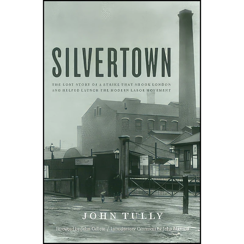 کتاب Silvertown اثر John A. Tully انتشارات Lawrence and Wishart Ltd