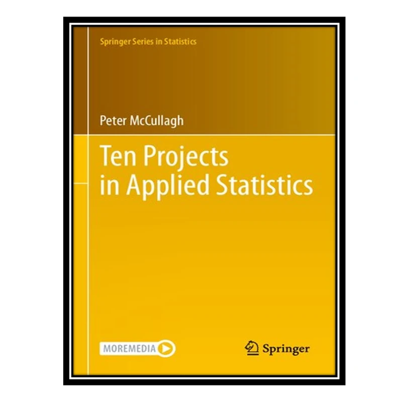 کتاب Ten Projects in Applied Statistics اثر Peter McCullagh انتشارات مؤلفین طلایی