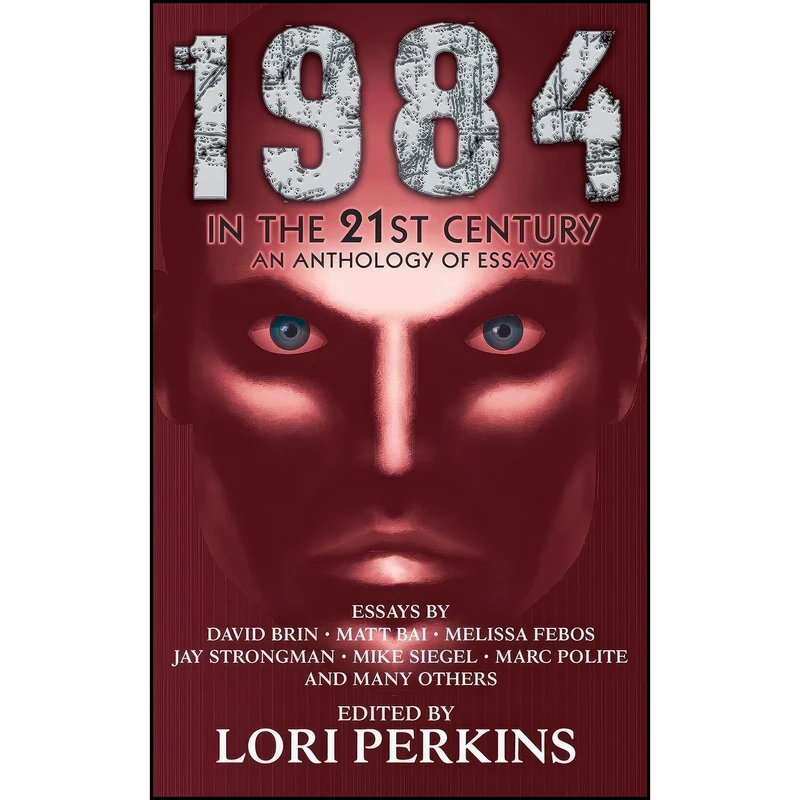 کتاب 1984 in the 21st Century اثر Stephen B. Pearl and Tim Hanley انتشارات تازه ها