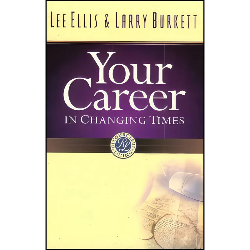 کتاب Your Career in Changing Times اثر Lee Ellis and Larry Burkett انتشارات Moody Press