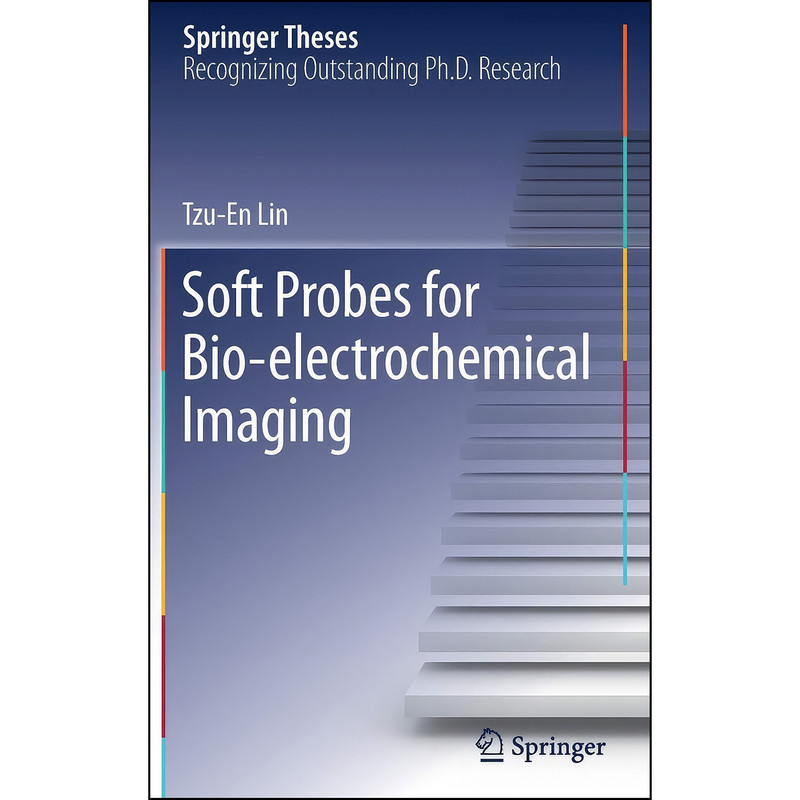 کتاب Soft Probes for Bio-electrochemical Imaging اثر Tzu-En Lin انتشارات Springer
