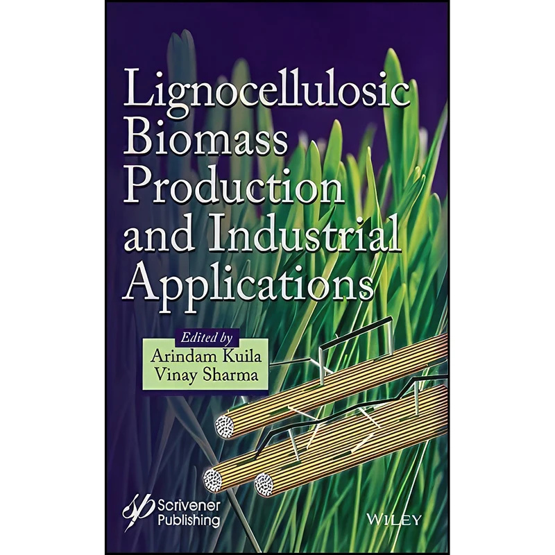 کتاب Lignocellulosic Biomass Production and Industrial Applications اثر Vinay Sharma and Arindam Kuila انتشارات Wiley-Scrivener