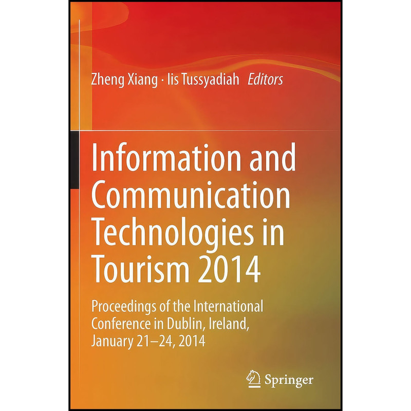 کتاب Information and Communication Technologies in Tourism 2014 اثر Zheng Xiang and Iis Tussyadiah انتشارات Springer