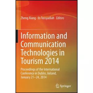 کتاب Information and Communication Technologies in Tourism 2014 اثر Zheng Xiang and Iis Tussyadiah انتشارات Springer