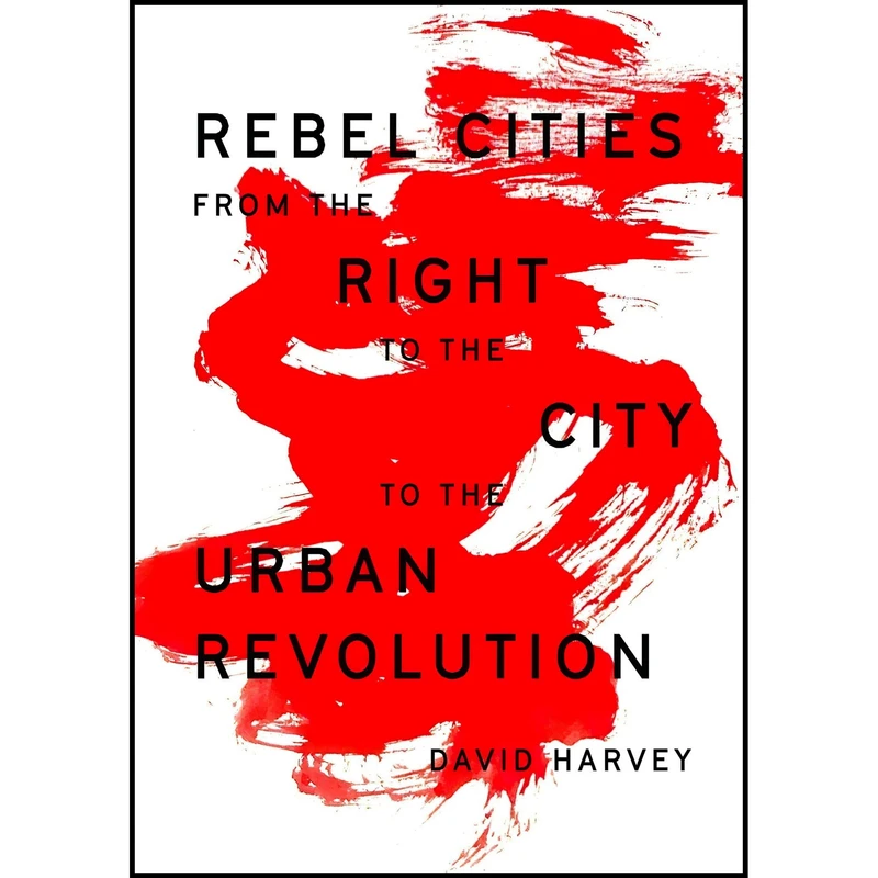 کتاب Rebel Cities اثر David Harvey انتشارات Verso