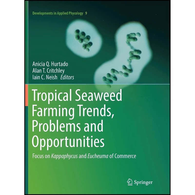 کتاب Tropical Seaweed Farming Trends, Problems and Opportunities اثر جمعي از نويسندگان انتشارات تازه ها