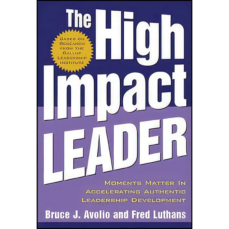 کتاب The High Impact Leader اثر Bruce J. Avolio and Fred Luthans انتشارات McGraw-Hill