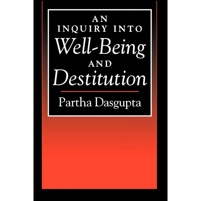کتاب An Inquiry into Well-Being and Destitution اثر Partha Dasgupta انتشارات Clarendon Press