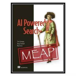 کتاب AI-Powered Search MEAP V15 اثر جمعی از نویسندگان انتشارات مؤلفین طلایی