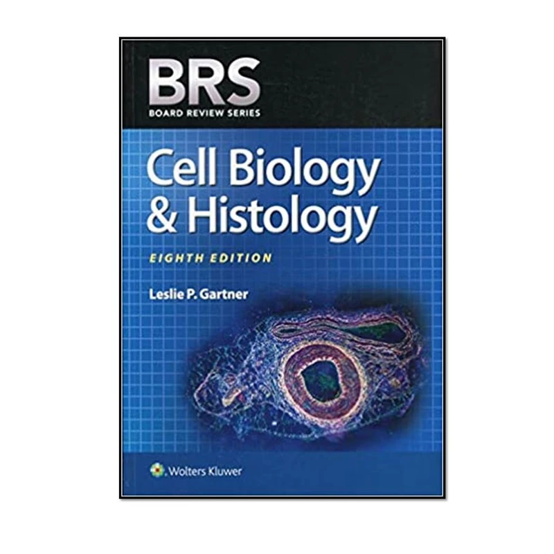 کتاب BRS Cell Biology and Histology Eighth Edition اثر Gartner Ph.D and Leslie انتشارات مؤلفین طلایی 