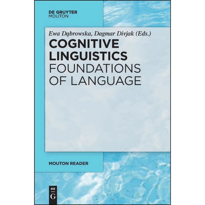 کتاب Cognitive Linguistics - Foundations of Language  اثر Ewa Dąbrowska and Dagmar Divjak انتشارات Mouton De Gruyter