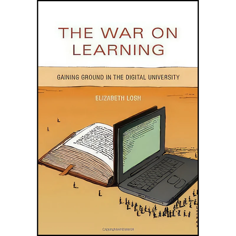 کتاب The War on Learning اثر Elizabeth M. Losh انتشارات The MIT Press