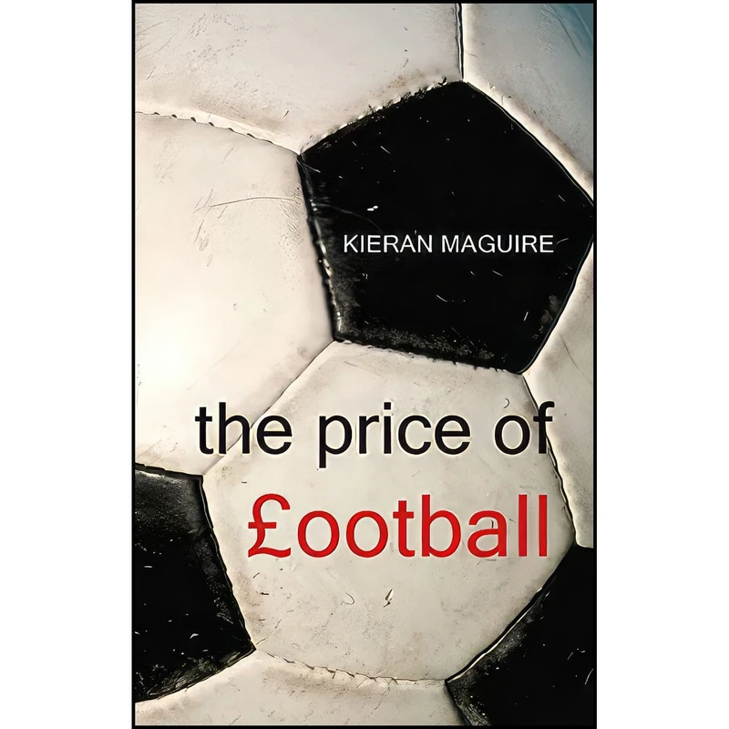 کتاب The Price of Football اثر Kieran Maguire انتشارات Agenda Publishing