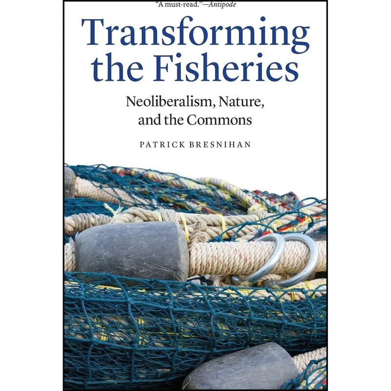 کتاب Transforming the Fisheries اثر Patrick Bresnihan انتشارات University of Nebraska Press