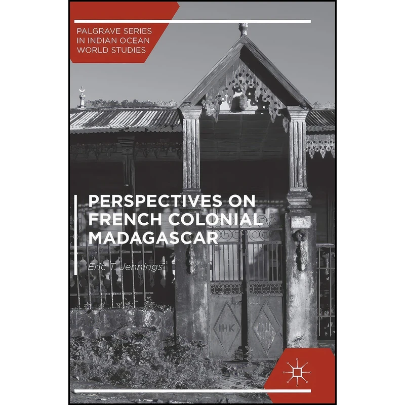 کتاب Perspectives on French Colonial Madagascar اثر Eric T. Jennings انتشارات Palgrave Macmillan