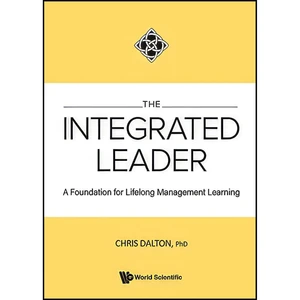 کتاب The Integrated Leader اثر Chris Dalton انتشارات World Scientific Publishing