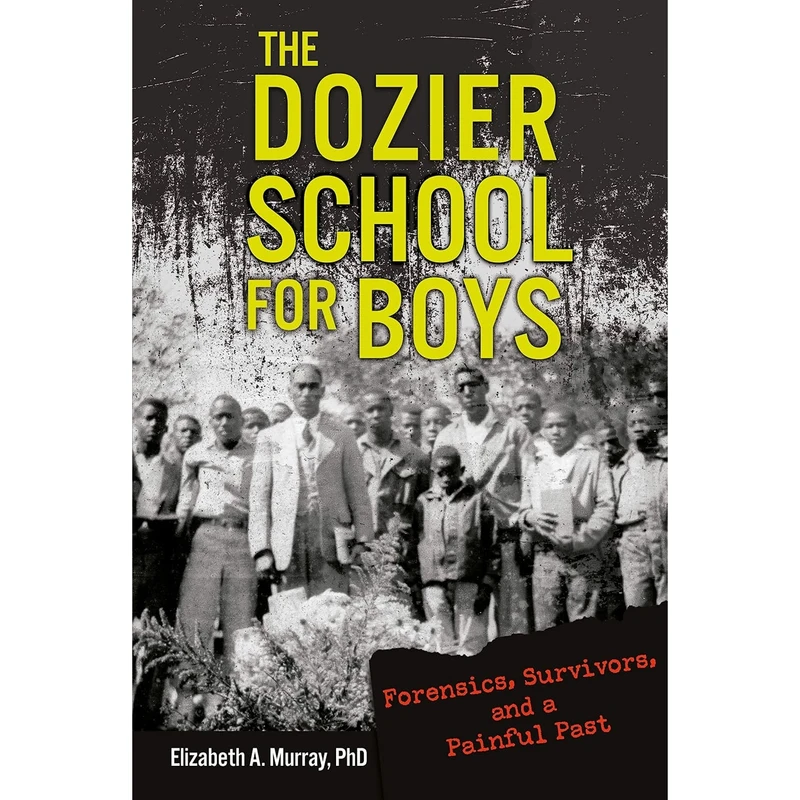 کتاب The Dozier School for Boys اثر Elizabeth A. Murray انتشارات Twenty-First Century Books