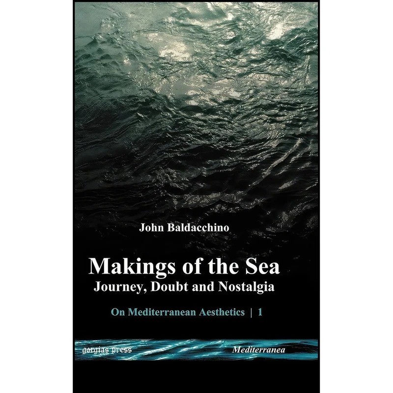 کتاب Makings of the Sea  اثر John Baldacchino انتشارات Gorgias Pr Llc