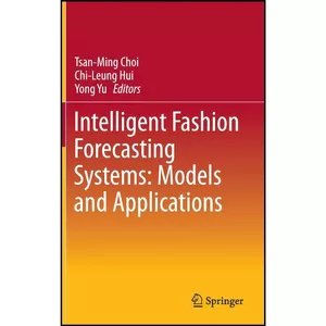 کتاب Intelligent Fashion Forecasting Systems اثر جمعي از نويسندگان انتشارات Springer
