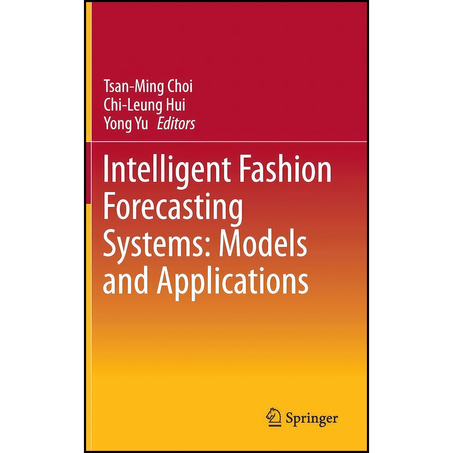 کتاب Intelligent Fashion Forecasting Systems اثر جمعي از نويسندگان انتشارات Springer