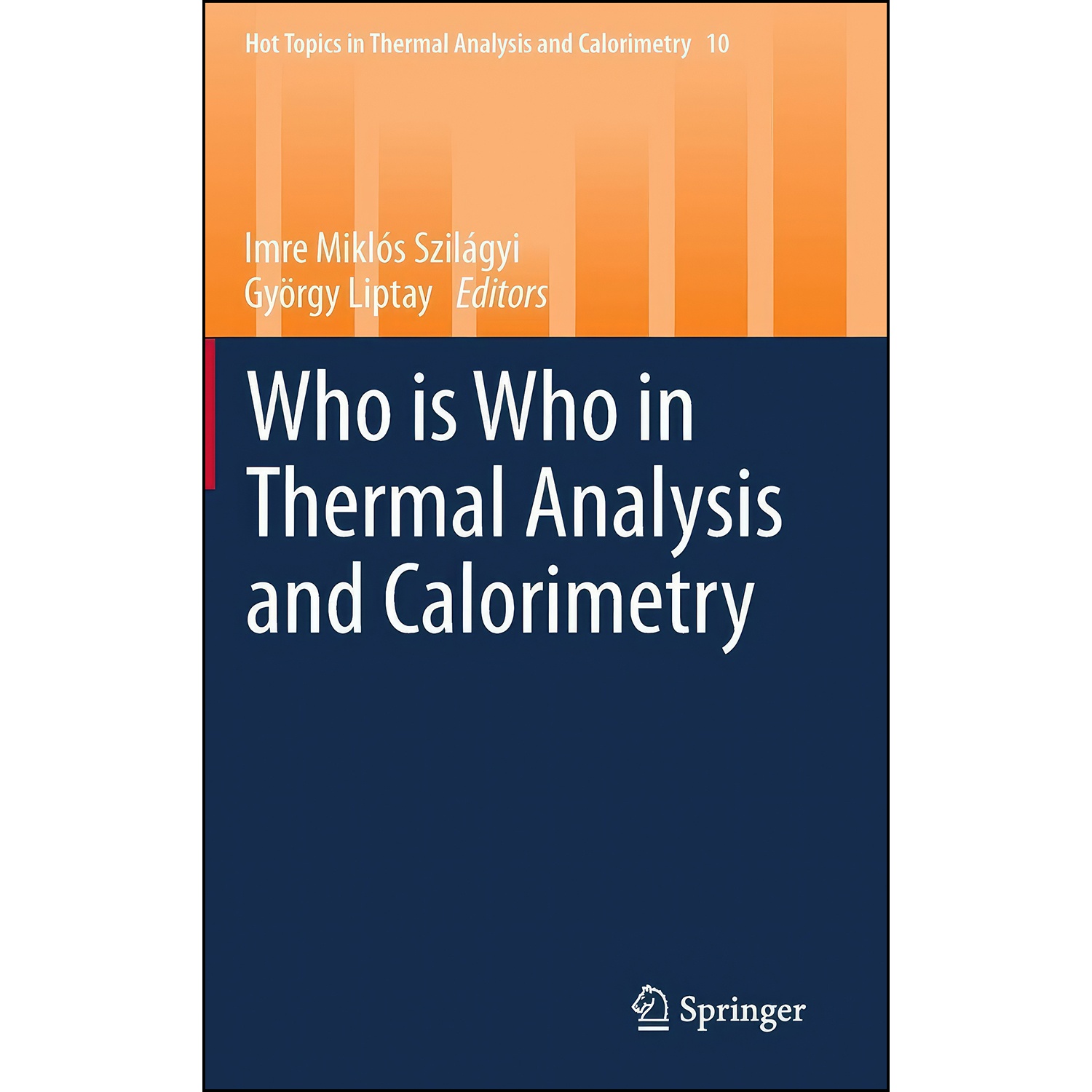 کتاب Who is Who in Thermal Analysis and Calorimetry اثر جمعي از نويسندگان انتشارات Springer