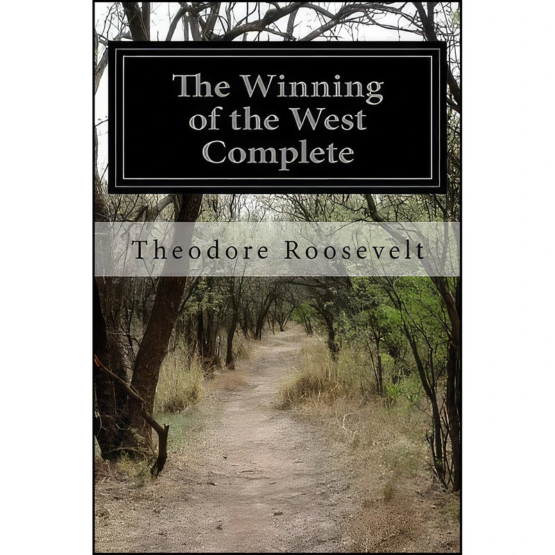 کتاب The Winning of the West Complete اثر جمعي از نويسندگان انتشارات تازه ها
