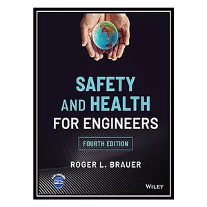 کتاب Safety and Health for Engineers 4th Edition اثر Roger L. Brauer انتشارات مؤلفین طلایی