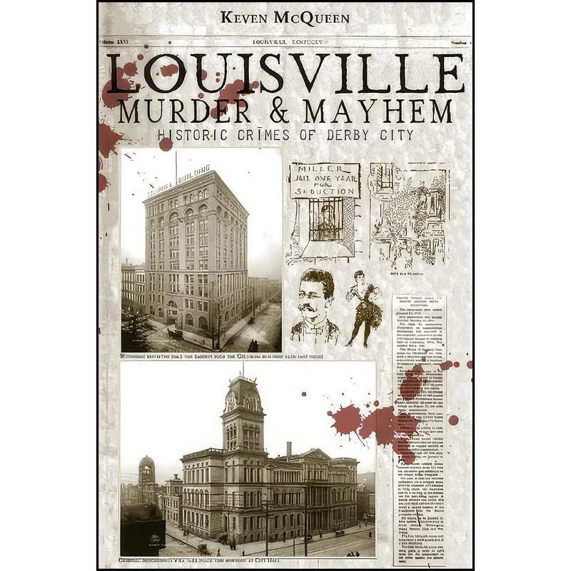 کتاب Louisville Murder Mayhem اثر Keven McQueen انتشارات The History Press