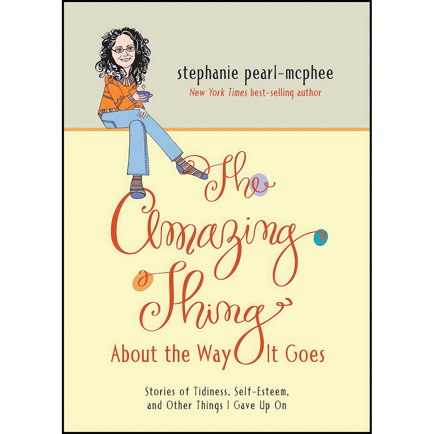 کتاب The Amazing Thing About the Way It Goes اثر Stephanie Pearl-McPhee انتشارات Andrews McMeel Publishing