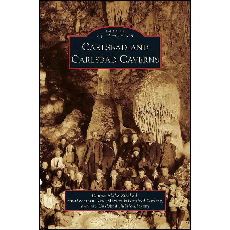کتاب Carlsbad and Carlsbad Caverns اثر جمعي از نويسندگان انتشارات Arcadia Publishing Library Editions