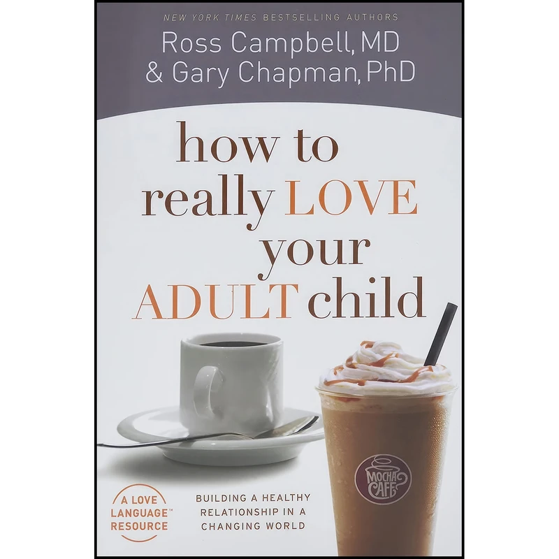 کتاب How to Really Love Your Adult Child اثر Gary Chapman and Ross Campbell انتشارات Northfield Publishing