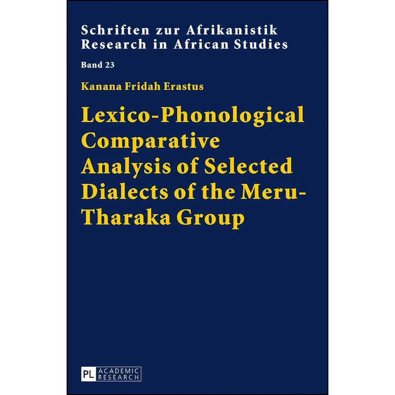 کتاب Lexico-Phonological Comparative Analysis of Selected Dialects of the Meru-Tharaka Group  اثر Fridah Kanana Erastus انتشارات بله