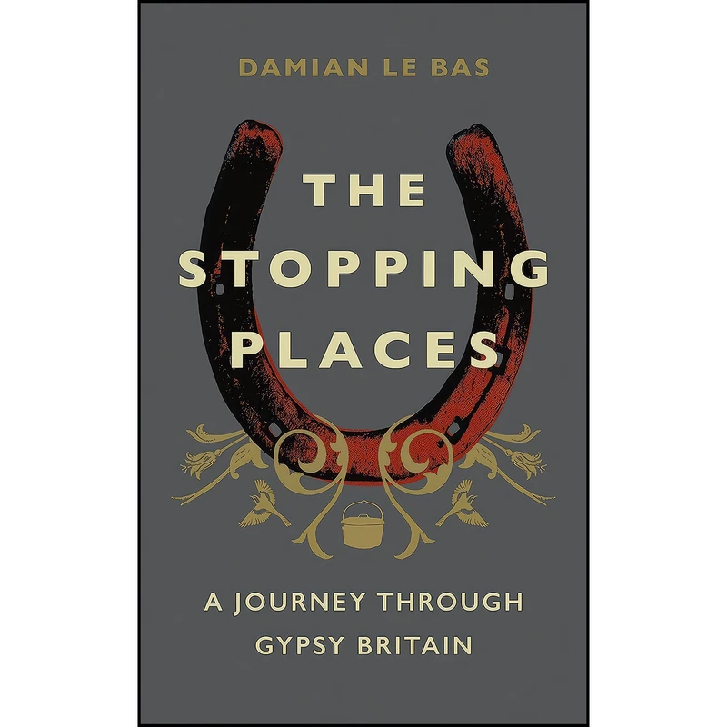 کتاب The Stopping Places اثر Damian Le Bas انتشارات Penguin Random House